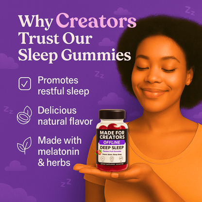 OFFLINE – Sleep Gummies for Creators - Made For Creators